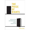 The Price of Rights: Regulating International Labor Migration - Paperback