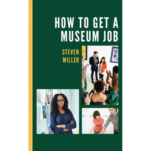 How to Get a Museum Job - Paperback