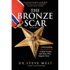 The Bronze Scar: Understanding How PTSD Feels to Help Victims and Those Who Support Them - Paperback