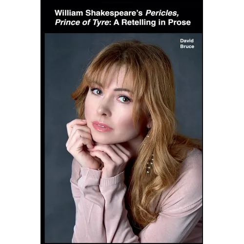 William Shakespeare's Pericles, Prince of Tyre: A Retelling in Prose - Paperback