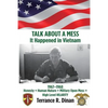 TALK ABOUT A MESS, It Happened in Vietnam - Paperback