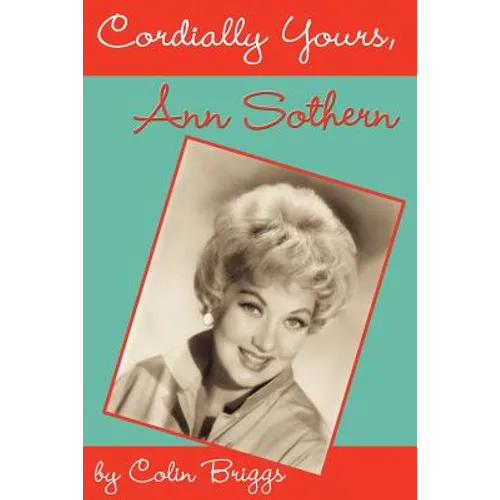 Cordially Yours, Ann Sothern - Paperback
