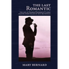 The Last Romantic: The Life of George Frederick Clarke, Master Storyteller of New Brunswick - Paperback