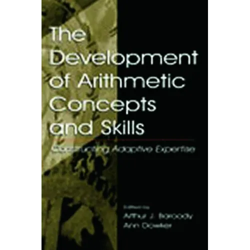 The Development of Arithmetic Concepts and Skills: Constructive Adaptive Expertise - Paperback