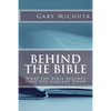 Behind the Bible: What the Bible Assumes That You Already Know - Paperback