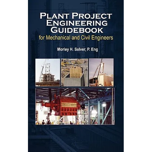 Plant Project Engineering Guidebook for Mechanical and Civilplant Project Engineering Guidebook for Mechanical and Civil Engineers (Revised Edition) E - Hardcover