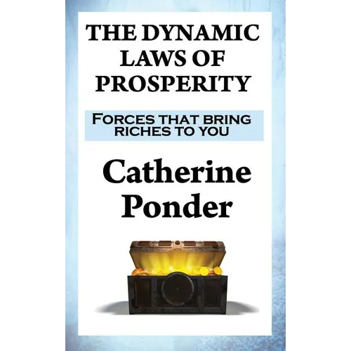 The Dynamic Laws of Prosperity: Forces that bring riches to you - Hardcover