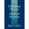 The Christian Virtues in Medical Practice - Hardcover