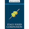 Blue Guide Italy Food Companion: Phrasebook & Miscellany - Paperback