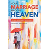Your Marriage Made in Heaven: Some Assembly Required - Paperback