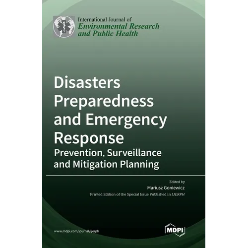 Disasters Preparedness and Emergency Response: Prevention, Surveillance and Mitigation Planning - Hardcover