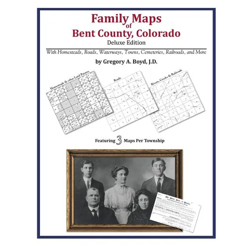 Family Maps of Bent County, Colorado - Paperback