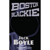 Boston Blackie: A Classic Crime Novel of a Gentleman Thief, Safecracker, and Rogue Hero - Hardcover