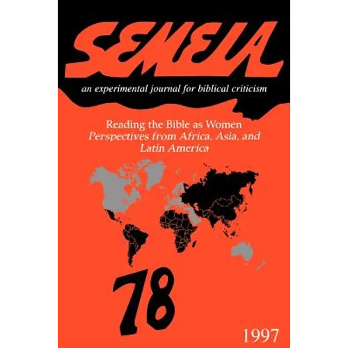 Semeia 78: Reading the Bible as Women: Perspectives from Africa, Asia, and Latin America - Paperback