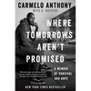 Where Tomorrows Aren't Promised: A Memoir of Survival and Hope - Paperback
