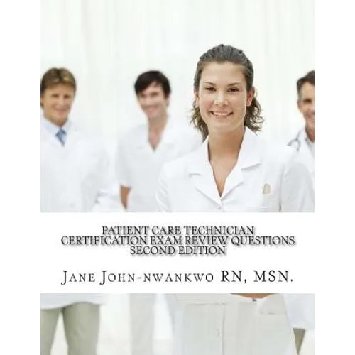 Patient Care Technician Certification Exam Review Questions: PCT Exam Prep - Paperback