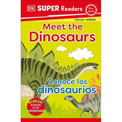 DK Super Readers Pre-Level English-Spanish Bilingual Meet the Dinosaurs - Conoce Los Dinosaurios - Paperback