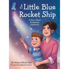 The Little Blue Rocket Ship: A Story About Postpartum Depression - Hardcover
