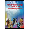 Forward to Beijing: A Guide to the Summer Olympics - Paperback