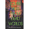 Zombie Tales From Dead Worlds - Paperback