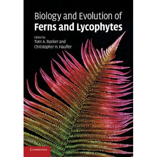 Biology and Evolution of Ferns and Lycophytes - Paperback