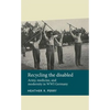 Recycling the Disabled: Army, Medicine, and Modernity in Wwi Germany - Paperback