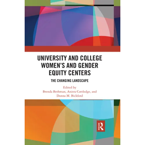 University and College Women's and Gender Equity Centers: The Changing Landscape - Paperback