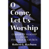 O Come, Let Us Worship - Paperback