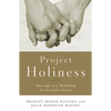 Project Holiness: Marriage as a Workshop for Everyday Saints - Paperback
