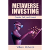 Metaverse Investing: Createe, Sell and Invest - Paperback