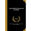 Cyrus Hall McCormick and the Reaper - Paperback