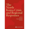 The North Korea Crisis and Regional Responses - Paperback