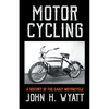 Motor Cycling - A History of the Early Motorcycle - Paperback