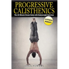 Progressive Calisthenics: The 20-Minute Dream Body with Bodyweight Exercises - Paperback