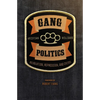 Gang Politics: Revolution, Repression, and Crime - Paperback