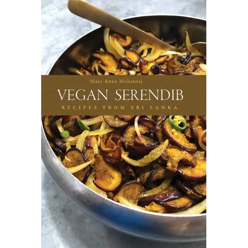 Vegan Serendib: Recipes from Sri Lanka - Paperback