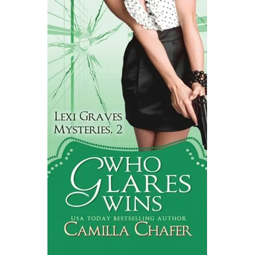 Who Glares Wins (Lexi Graves Mysteries, Book 2) - Paperback