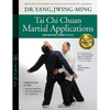 Tai CHI Chuan Martial Applications: Advanced Yang Style - Paperback