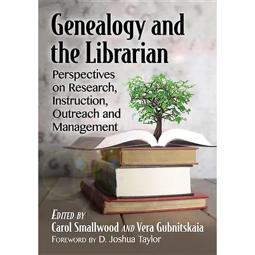 Genealogy and the Librarian: Perspectives on Research, Instruction, Outreach and Management - Paperback