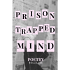 prison trapped mind: poetry - Paperback