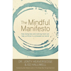 The Mindful Manifesto: How Doing Less and Noticing More Can Help Us Thrive in a Stressed-Out World - Paperback