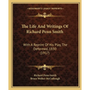 The Life And Writings Of Richard Penn Smith: With A Reprint Of His Play, The Deformed, 1830 (1917) - Paperback