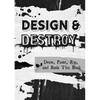 Design and Destroy: Draw, Paint, Rip, and Ruin This Book - Paperback