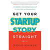 Get Your Startup Story Straight - Paperback