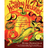 The Healthy Hedonist: More Than 200 Delectable Flexitarian Recipes for Relaxed Daily Feasts - Paperback