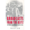 Broadcasts from the Blitz: How Edward R. Murrow Helped Lead America Into War - Paperback