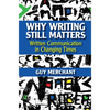 Why Writing Still Matters - Paperback