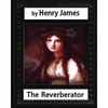 The Reverberator (1888), by Henry James, [a novel] - Paperback
