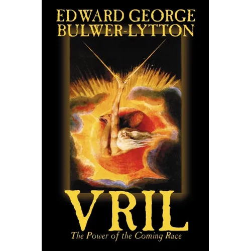Vril, the Power of the Coming Race by Edward Bulwer-Lytton, Science Fiction - Paperback