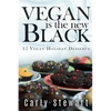 Vegan Is The New Black: 15 Vegan Holiday Desserts - Paperback